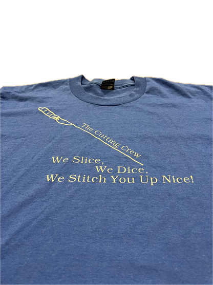 (L) 1990s “We Slice, We Dice, We Stitch You Up Nice!” Single Stitch Tee