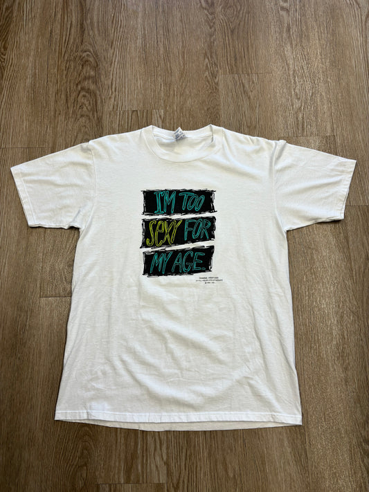 1990s Risqué “I’m Too Sexy For My Age” Tee